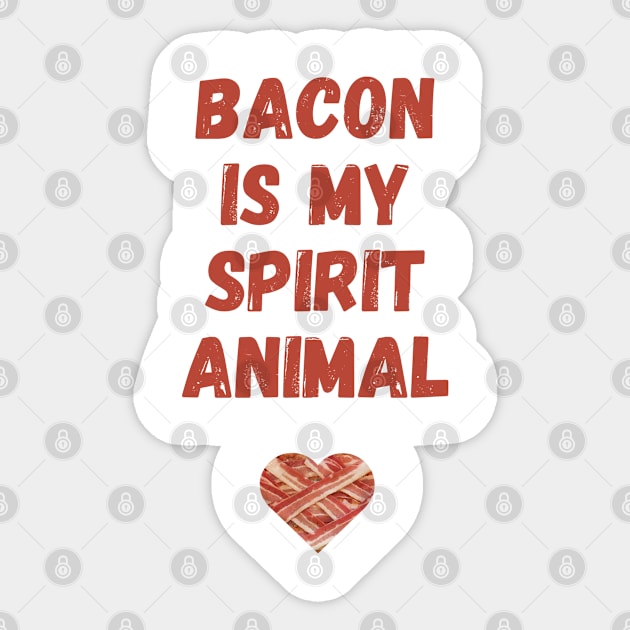 Bacon is my spirit animal Sticker by reesea
